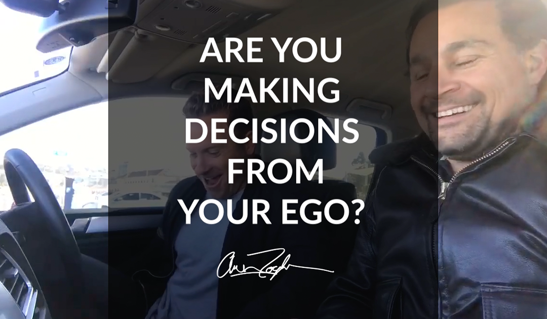 Are You Making Decisions From Your Ego?
