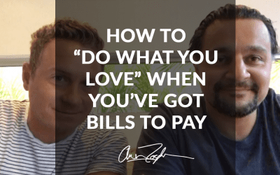 How to “Do What You Love” When You’ve Got Bills to Pay