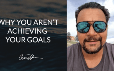 Why You Aren’t Achieving Your Goals