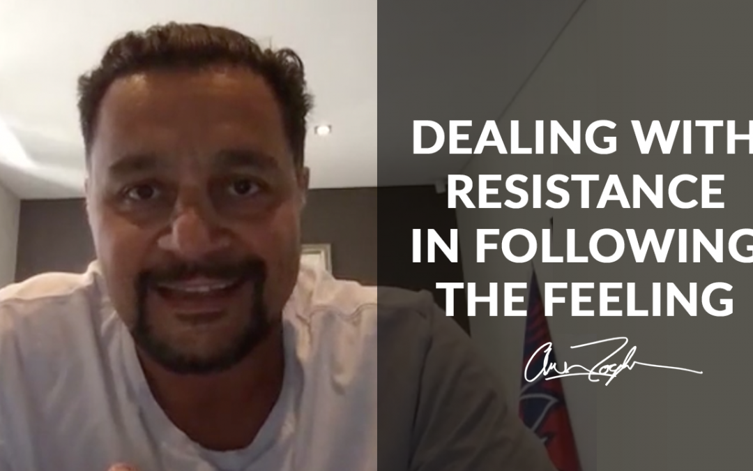 Resistance & Following The Feeling