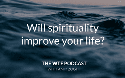 The WTF Podcast – Episode 4: Will spirituality improve your life?