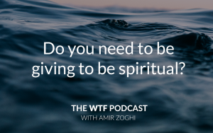 Do you need to be giving to be spiritual?