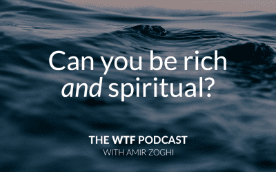 The WTF Podcast – Episode 23: Can You Be Rich and Spiritual?