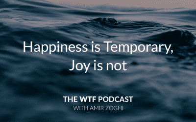 The WTF Podcast – Ep48: Happiness is Temporary