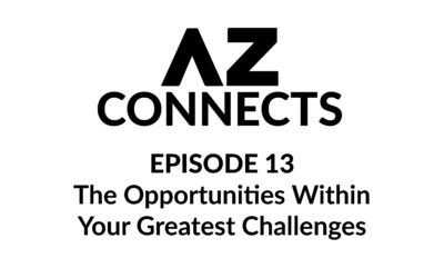 AZ Connects – The Opportunities Within Your Greatest Challenges with Guest Christina Tindale