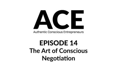 ACE Podcast- The Art of Conscious Negotiation