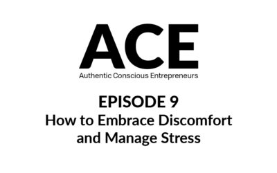 ACE Podcast – How to Embrace Discomfort and Manage Stress