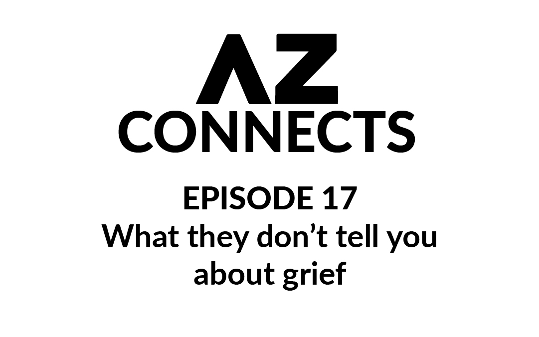 AZ Connects: A Conversation About Grief with Guest Ali Zoghi