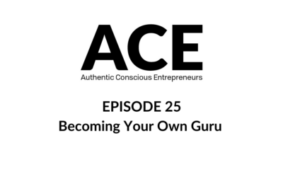 ACE Podcast: Becoming Your Own Guru