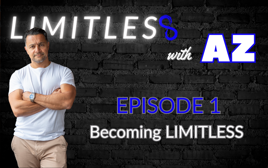 LIMITLESS with AZ: Becoming LIMITLESS