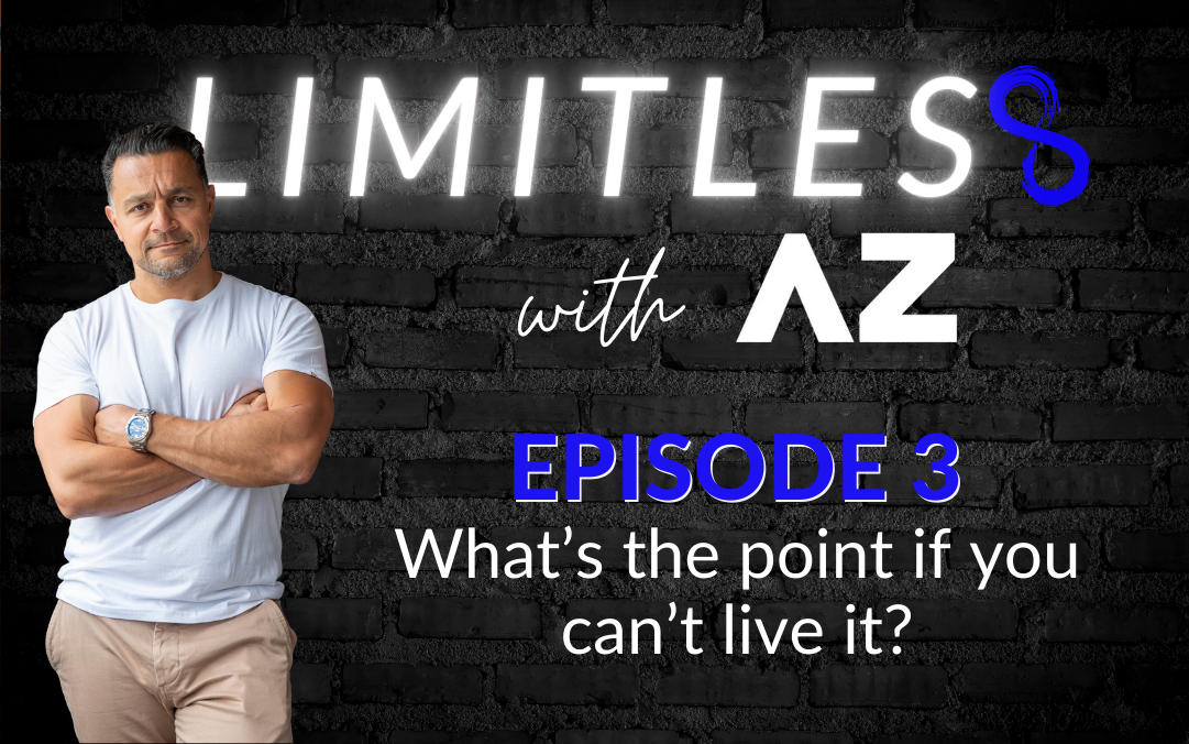 LIMITLESS Podcast: What’s the point if you can’t live it?
