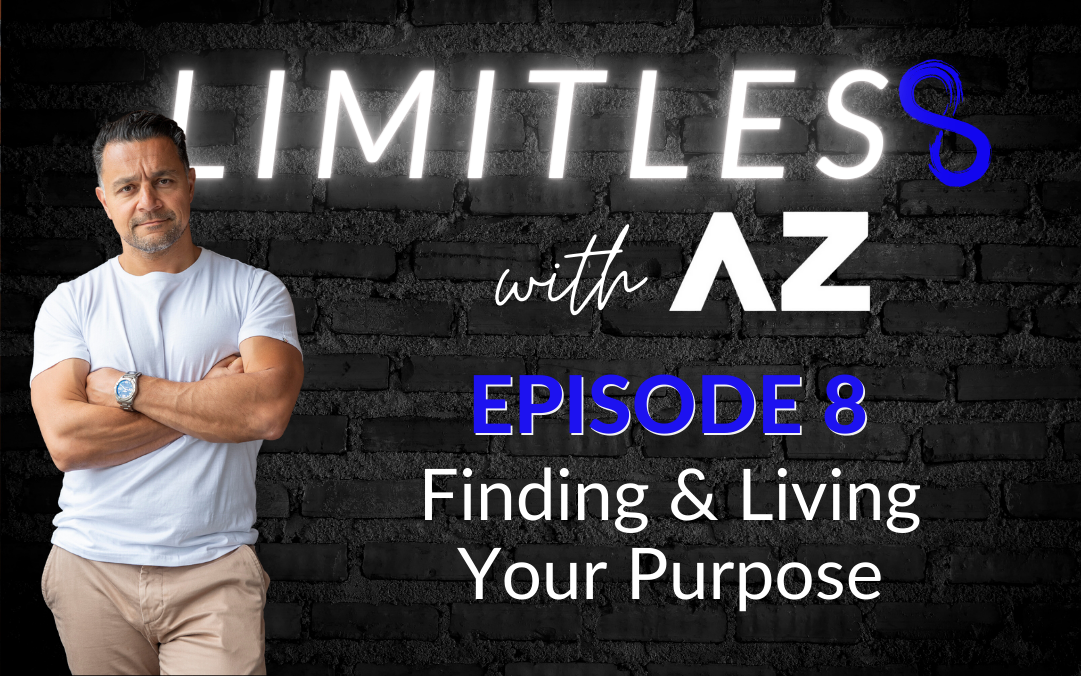LIMITLESS Podcast: Finding & Living Your Purpose